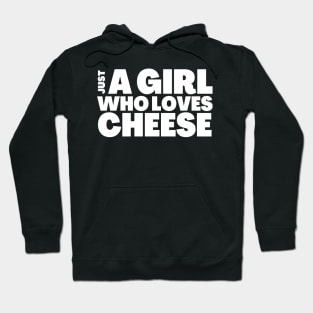 Funny Cheese Lover Gift Girl Who Loves Cheese Hoodie